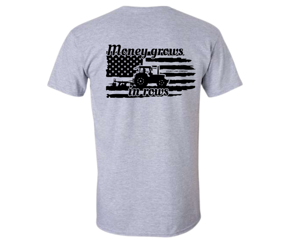 Money Grows In Rows Tee County Line Company