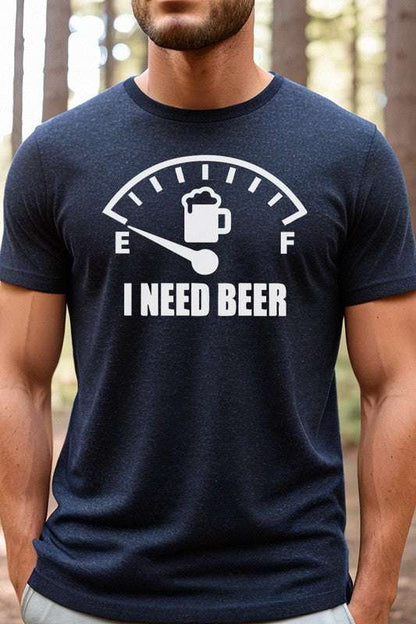Father's Day Gifts I Need Beer Graphic Tee with beer gauge print.