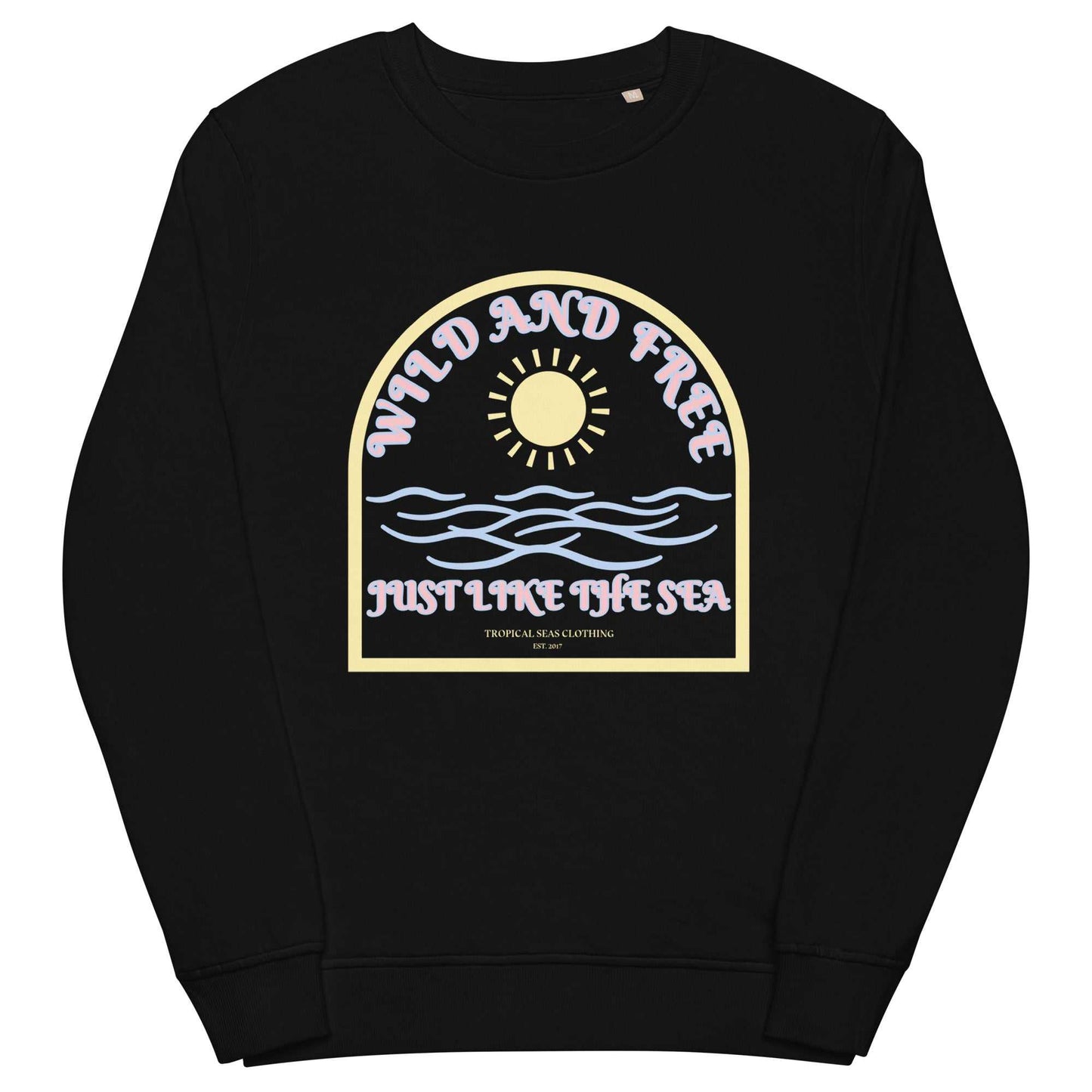 Black Women's Wild and Free organic sweatshirt with sun and sea graphic and text "Just like the sea"