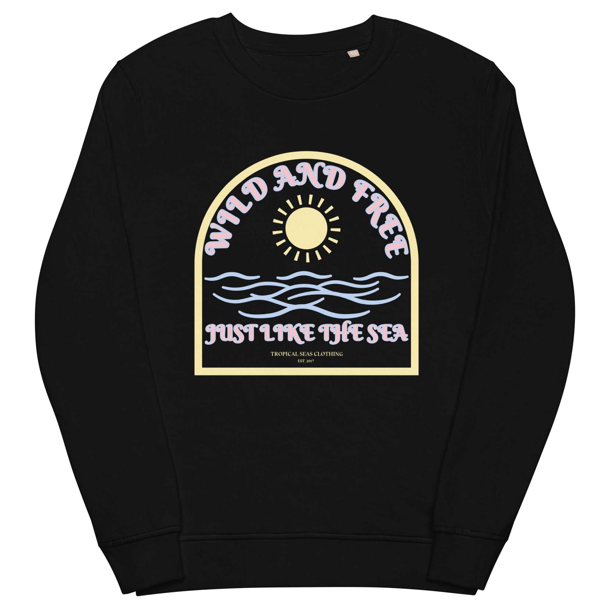Black Women's Wild and Free organic sweatshirt with sun and sea graphic and text "Just like the sea"