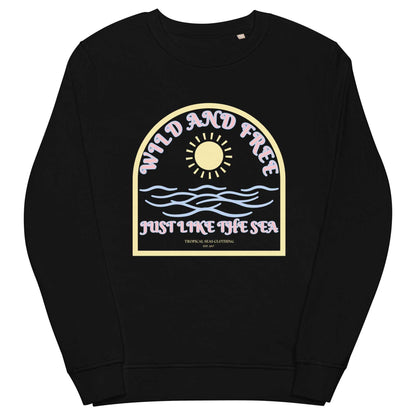 Black Women's Wild and Free organic sweatshirt with sun and sea graphic and text "Just like the sea"