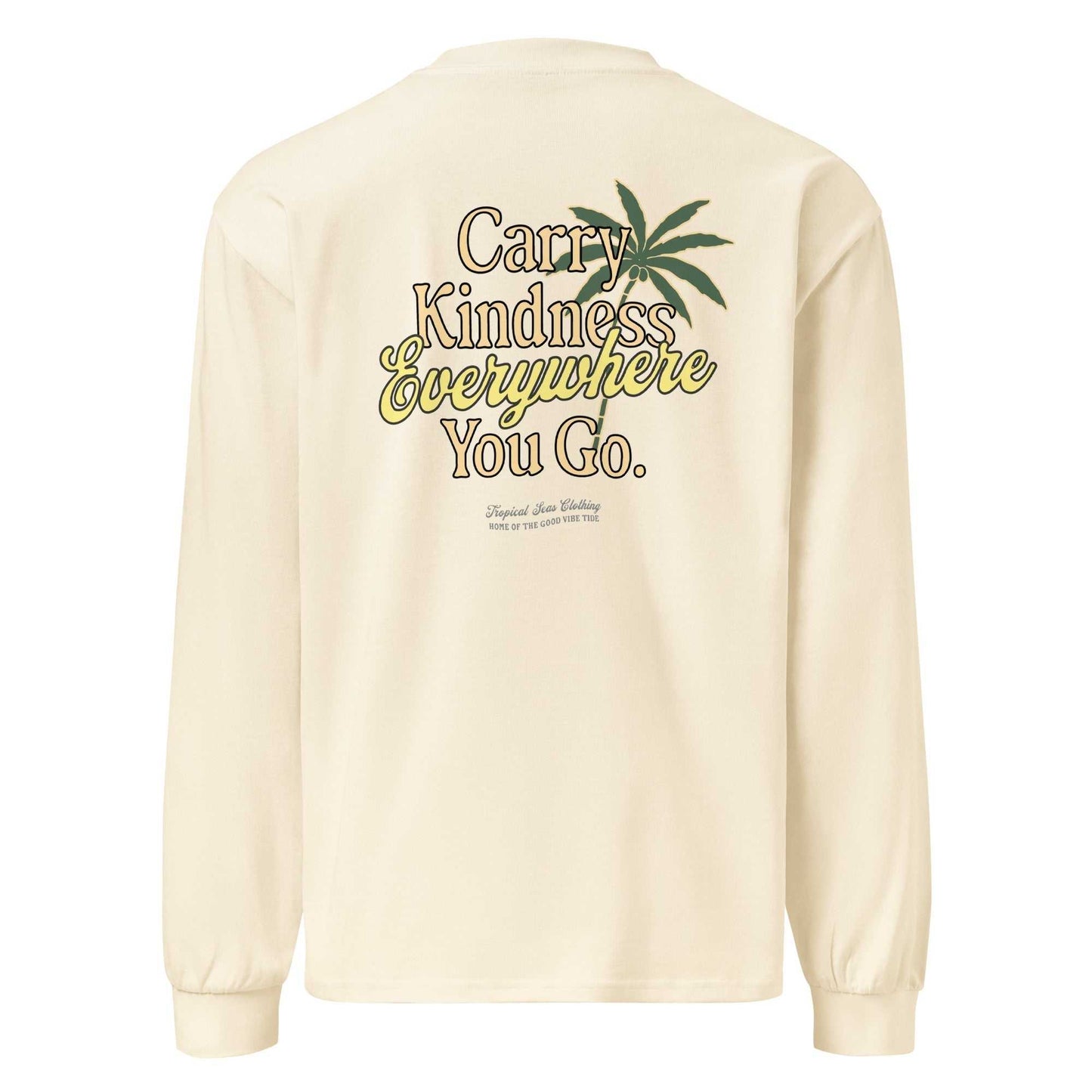 Beige Kindness Everywhere Heavyweight long sleeve shirt with palm tree graphic and "Carry Kindness Everywhere You Go" text design on back